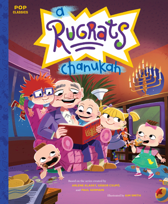 A Rugrats Chanukah: The Classic Illustrated Storybook - Kim Smith