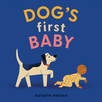Dog's First Baby: A Board Book - Natalie Nelson