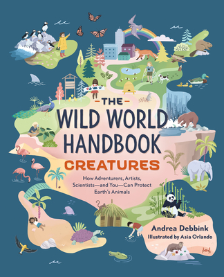 The Wild World Handbook: Creatures - Andrea Debbink