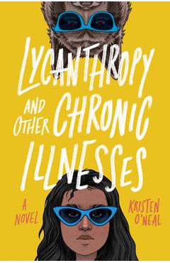 Coperta cărții 'Lycanthropy and Other Chronic Illnesses - Kristen O'neal'