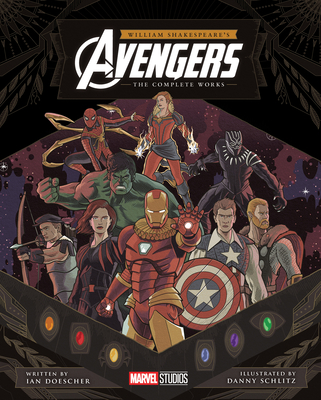 William Shakespeare's Avengers: The Complete Works - Ian Doescher