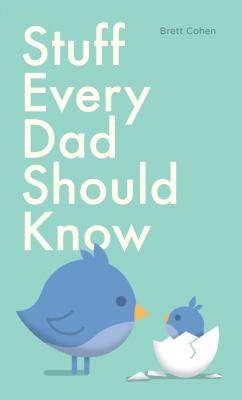 Stuff Every Dad Should Know - Brett Cohen