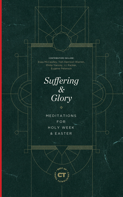 Suffering & Glory: Meditations for Holy Week and Easter - Christianity Today