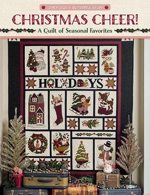 Christmas Cheer!: A Quilt of Seasonal Favorites - Stacy West