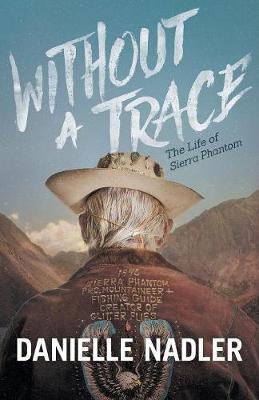 Without a Trace: The Life of Sierra Phantom - Danielle Nadler