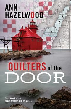 Coperta cărții 'Quilters of the Door: First Novel in the Door County Quilt Series - Ann Hazelwood'