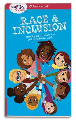 A Smart Girl's Guide: Race and Inclusion: Standing Up to Racism and Building a Better World - Deanna Singh