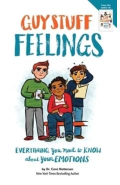 Guy Stuff Feelings: Everything You Need to Know about Your Emotions - Cara Natterson