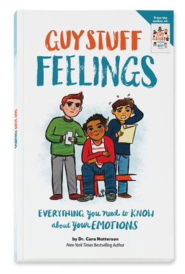 Guy Stuff Feelings: Everything You Need to Know about Your Emotions - Cara Natterson
