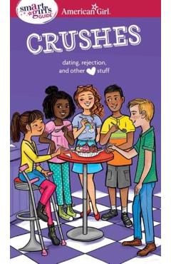 A Smart Girl's Guide: Crushes: Dating, Rejection, and Other Stuff - Nancy Holyoke