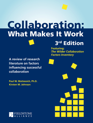 Collaboration: What Makes It Work - Paul W. Mattessich
