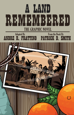 A Land Remembered: The Graphic Novel - Andre Frattino
