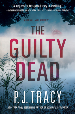 The Guilty Dead: A Monkeewrench Novel - P. J. Tracy