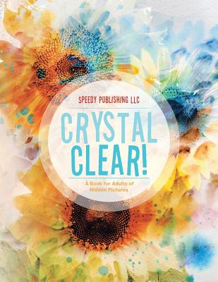 Crystal Clear! A Book for Adults of Hidden Pictures - Jupiter Kids