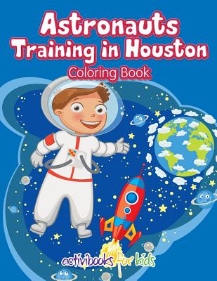 Astronauts Training in Houston Coloring Book - Activibooks For Kids