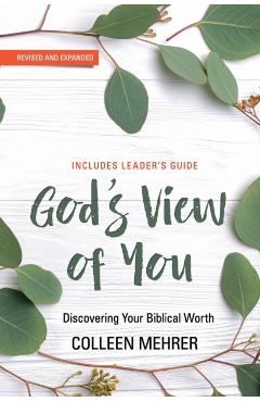 God's View of You: Discovering Your Biblical Worth - Colleen Mehrer