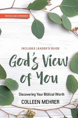 God's View of You: Discovering Your Biblical Worth - Colleen Mehrer