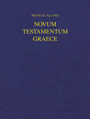 Nestle-Aland Novum Testamentum Graece 28 (Na28) - Institute For New Testament Textual Rese