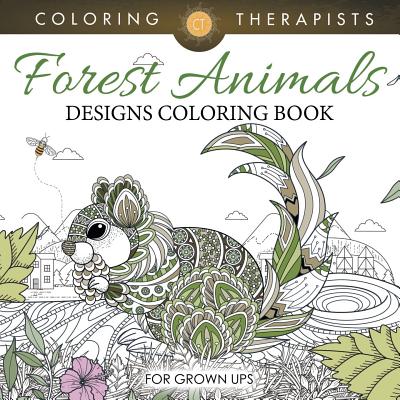Forest Animals Designs Coloring Book For Grown Ups - Coloring Therapist