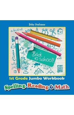 Poza produsului 1st Grade Jumbo Workbook Spelling, Reading & Math - Baby Professor