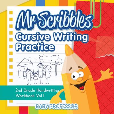 Mr Scribbles - Cursive Writing Practice 2nd Grade Handwriting Workbook Vol 1 - Baby Professor