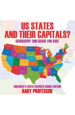 US States And Their Capitals: Geography 2nd Grade for Kids Children's Earth Sciences Books Edition - Baby Professor
