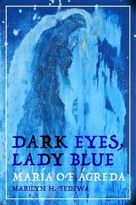 Dark Eyes, Lady Blue: Mar�a of �greda - Marilyn H. Fedewa