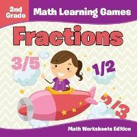 2nd Grade Math Learning Games: Fractions Math Worksheets Edition - Baby Professor