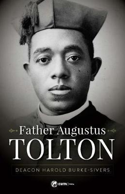 Father Augustus Tolton: The Slave Who Became the First African-American Priest - Harold Burke-sivers