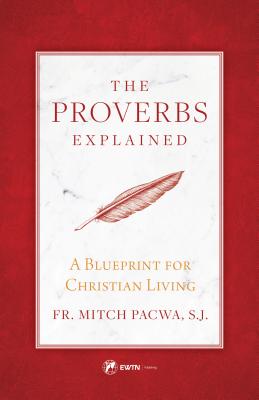 Proverbs Explained - Mitch Pacwa