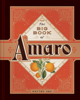 The Big Book of Amaro - Matteo Zed