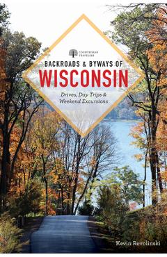 Coperta cărții 'Backroads & Byways of Wisconsin - Kevin Revolinski'