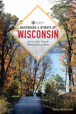 Backroads & Byways of Wisconsin - Kevin Revolinski