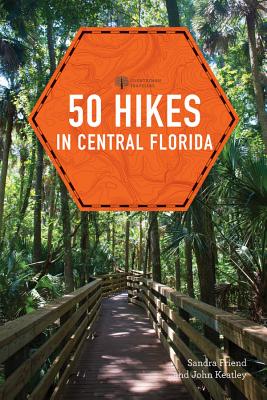 50 Hikes in Central Florida - Sandra Friend