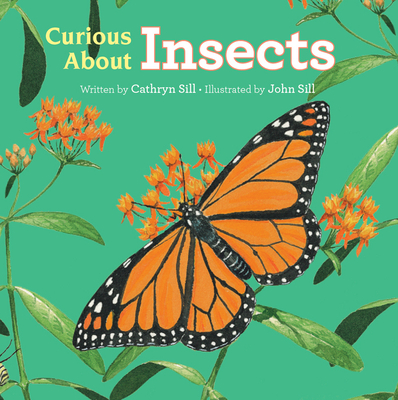 Curious about Insects - Cathryn Sill