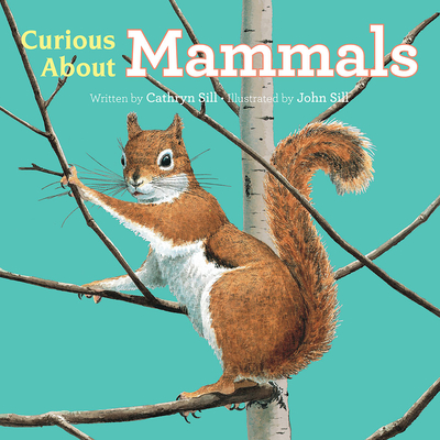 Coperta cărții 'Curious about Mammals - Cathryn Sill'