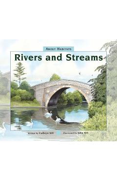 About Habitats: Rivers and Streams - Cathryn Sill