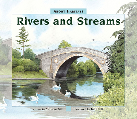 About Habitats: Rivers and Streams - Cathryn Sill