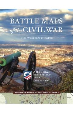 Coperta cărții 'Battle Maps of the Civil War, 2: The Western Theater - American Battlefield Trust'