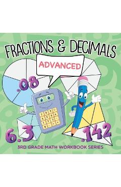 Poza produsului Fractions & Decimals (Advanced): 3rd Grade Math Workbook Series - Baby Professor