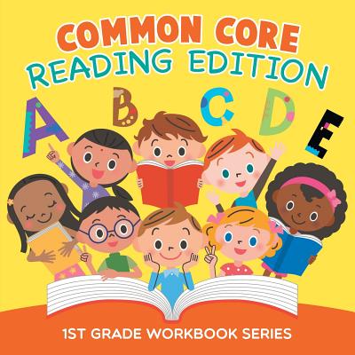 Common Core Reading Edition: 1st Grade Workbook Series - Baby Professor