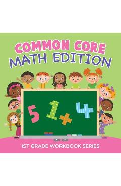 Coperta cărții 'Common Core Math Edition: 1st Grade Workbook Series - Baby Professor'