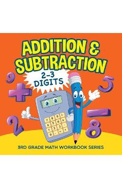 Coperta cărții 'Addition & Subtraction (2-3 Digits): 3rd Grade Math Workbook Series - Baby Professor'