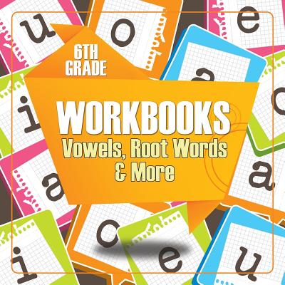 6th Grade Workbooks: Vowels, Root Words & More - Baby Professor