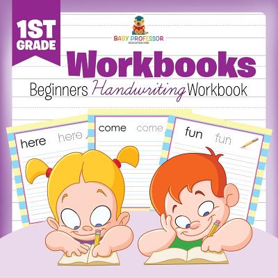 1st Grade Workbooks: Beginners Handwriting Workbook - Baby Professor