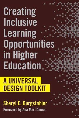 Creating Inclusive Learning Opportunities in Higher Education: A Universal Design Toolkit - Sheryl E. Burgstahler
