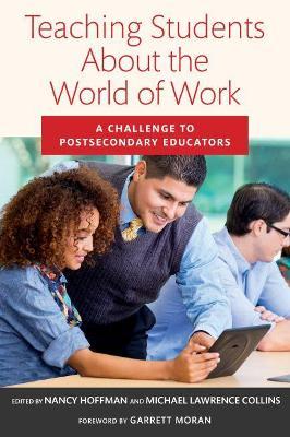Teaching Students about the World of Work: A Challenge to Postsecondary Educators - Nancy Hoffman