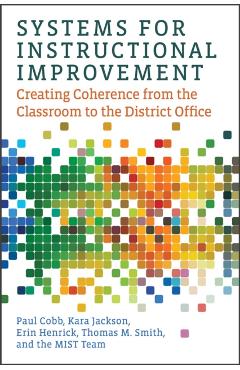 Systems for Instructional Improvement: Creating Coherence from the Classroom to the District Office - Paul Cobb