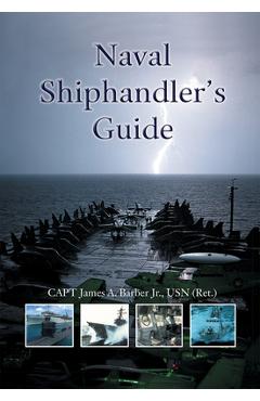 Coperta cărții 'Naval Shiphandler's Guide - Capt James A. Barber Jr. Usn (ret ).'