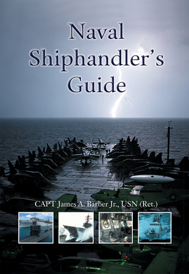 Coperta cărții 'Naval Shiphandler's Guide - Capt James A. Barber Jr. Usn (ret ).'
